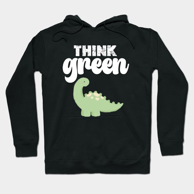 think green  happy Earth day Everyday 2024 Hoodie by graphicaesthetic ✅